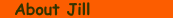 About Jill
